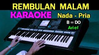 REMBULAN MALAM - Arief | KARAOKE Nada Pria, HD