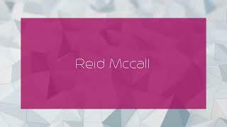 Reid Mccall - appearance