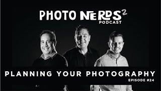 Photo Nerds Photography Podcast Planning, Is it worth it? plus how do you value your time?