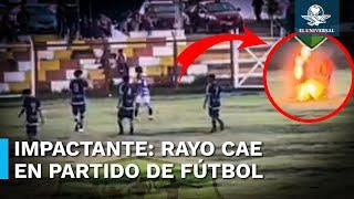 De la alegría al terror; rayo cae en pleno partido de fútbol