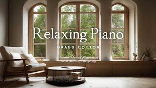 Relaxing time and piano melody l GRASS COTTON+