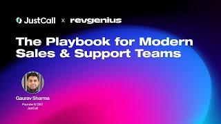 The Playbook for Modern Sales & Support Teams | JustCall x RevGenius