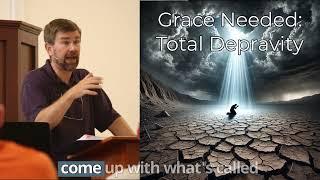 03   Grace Needed   Total Depravity   Brian Borgman