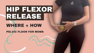 Hip Flexor Release | Pelvic Floor For Moms