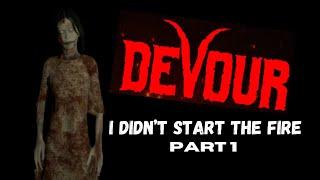 I Didn't Start the Fire! - DEVOUR Playthrough - Part 1