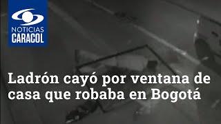 Ladrón cayó por ventana de casa que robaba en Bogotá y quedó inconsciente