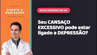 DEPRESSÃO e CANSAÇO EXCESSIVO: conheça os 5 motivos