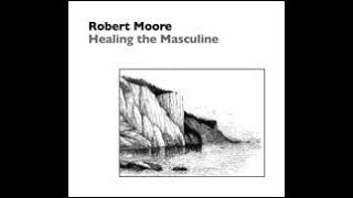 Dr. Robert Moore | Healing the Masculine.