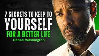 7 Secrets to Keep to Yourself for a Better Life - DENZEL WASHINGTON MOTIVATION