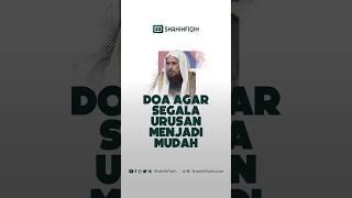 Doa agar segala urusan menjadi mudah. #shahihfiqih #doa #berdoa