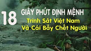 18) Giây Phút Định Mệnh: Trinh Sát Việt Nam Và Cái Bẫy Chết Người | Ký Ức Chiến Trường Campuchia