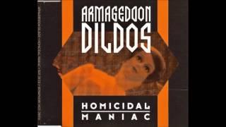 ARMAGEDDON DILDOS - "Homicidal Maniac" (12" Version).