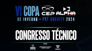 CONGRESSO TÉCNICO VI COPA CEP/ALPHA DE FUTEBOL SOCIETY 2024 - SORTEIO DOS GRUPOS
