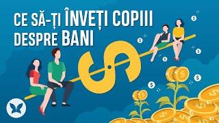  Ce sa-ti inveti copiii despre bani | Educatie financiara pentru copii | Efectul Fluturelui