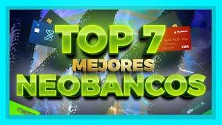 TOP 7 MEJORES NEOBANCOS [Con Sus Características, Comisiones y Más] ​​