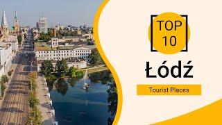 Top 10 Best Tourist Places to Visit in Lodz | Poland - English