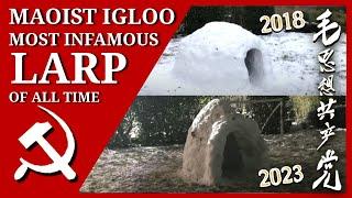 Five Year Anniversary of the Maoist Igloo...