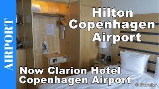 CLARION AIRPORT HOTEL Copenhagen - Named Changed from Hilton to Clarion