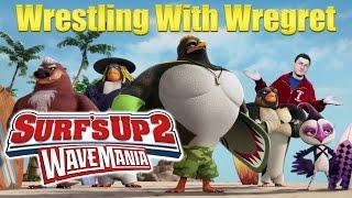 Surf's Up 2: WaveMania | Wrestling With Wregret