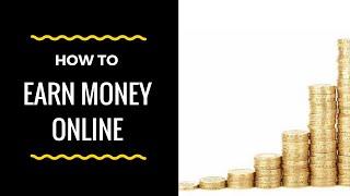 How to Earn Money Online