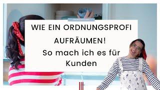 Wie ein Ordnungsprofi aufräumen! So mach ich es für Kunden.