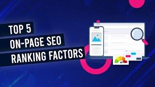 The Top 5 On Page SEO Ranking Factors