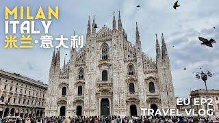 [Europe 欧洲] EP2 | Milan Italy 意大利米兰 | Milan Travel Vlog 米兰旅游攻略 | Milan Cathedral 米兰大教堂