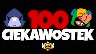 100 CIEKAWOSTEK O BRAWL STARS!