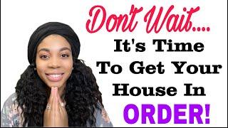 5 Ways To Get Your HOUSE IN ORDER NOW!! Every Woman NEEDS To Watch This!