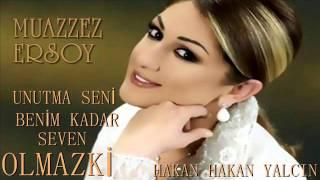 SENİ BENİM KADAR SEVEN OLMAZKİ MUAZZEZ ERSOY HD