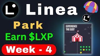 Linea Park Week 4 | Complete Task & Earn $LXP - Big Airdrop🪂