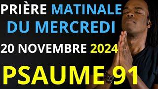 Prière du Mercredi 20 Novembre 2024 | Psaume 91 du matin prière catholique