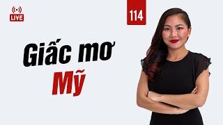 114: Giấc mơ Mỹ? | Nhi Le