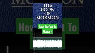 Mormon How To Get To Heaven! Part 1 #bible