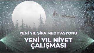 Yeni Yıl Şifa Meditasyonu - Yılbaşı Rahatlama Müziği - Yeni Yıl Niyet Çalışması