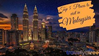 Top 5 Places to visit in Malaysia || Travel Yatree || Way to your Dream Destination