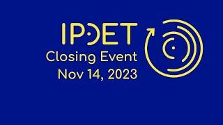 IPDET 2023 Closing Event recording