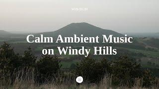 [BGM] Peaceful Hilltop Scenery with Calm Piano Ambient Music for Meditation