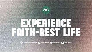 EXPERIENCE FAITH-REST LIFE