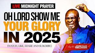 LIVE MIDNIGHT #PRAYER  OH LORD SHOW ME YOUR GLORY - Apostle Joshua Selman