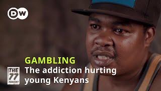 Gambling in Kenya: Resisting the temptation of easy money