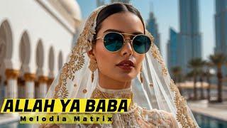 Allah Allah Ya Baba  New Arabic Remix Music 2024Trend Tik Tok Music 2024 АРАБСКИЕ ХИТЫ,ПЕСНИ 