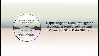 Unpacking the Data Strategy for the Federal Public Service with Canada’s Chief Data Officer