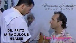 Dr. Fritz' Spirit Miraculously Heals Richard in Brazil l Richard Holland The Happyman