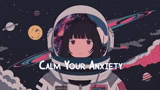 Calm Your Anxiety  Lofi Hip Hop Mix - Beats to Sleep / Relax / Work / Study  Sweet Girl