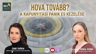 MCC Podcast: Hova tovább? A kapunyitási pánik és kezelése