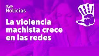 ACOSO VIRTUAL,  control... aumentan las denuncias por VIOLENCIA DIGITAL hacia las jóvenes | RTVE