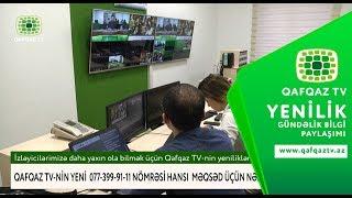 QAFQAZ TV-NİN YENİ  077-399-91-11 NÖMRƏSİ HANSI  MƏQSƏD ÜÇÜN NƏZƏRDƏ TUTULUB?