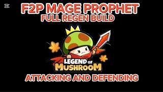 F2P MAGE PROPHET FULL REGEN BUILD (ATTACK AND DEFEND) Legend of Mushroom!