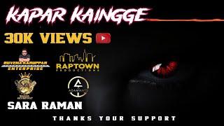 SARA RAMAN  - [KAPAR KAINGGE] | OFFICIAL LYRICAL VIDEO (TAMIL)  #RUVENAKARUPPAR #RAPTOWN #thekeys